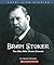 Bram Stoker: The Man Who Wrote Dracula (Great Life Stories)