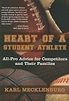 Heart of a Student Athlete: All-Pro Advice for Competitors and Their Families Heart of a Student Athlete: All-Pro Advice for Competitors and Their Families