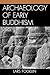 Archaeology of Early Buddhism by Lars Fogelin
