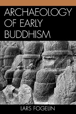 Archaeology of Early Buddhism (Archaeology of Religion)