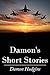 Damon's Short Stories by Damon Hudgins