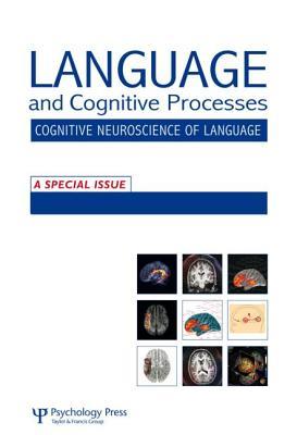 The Cognitive Neuroscience of Semantic Processing: A Special Issue of Language and Cognitive Processes (Paperback)