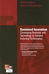 Sustained Innovation: Converging Business & Technology to Achieve Enduring Performance Sustained Innovation: Converging Business & Technology to Achieve Enduring Performance