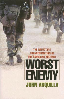 Worst Enemy: The Reluctant Transformation of the American Military (Hardcover)