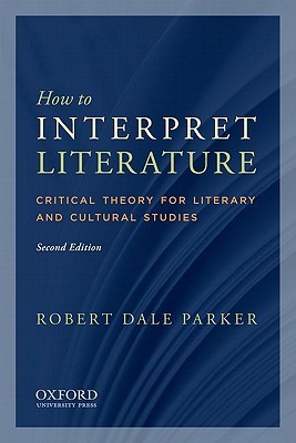 How to Interpret Literature: Critical Theory for Literary and Cultural Studies (Paperback)