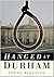 Hanged at Durham