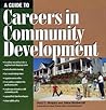 A Guide to Careers in Community Development A Guide to Careers in Community Development