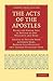 The Acts of the Apostles: Being the Greek Text as Revised by Drs Westcott and Hort (Cambridge Library Collection - Biblical Studies)