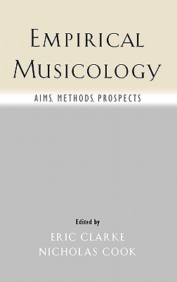Empirical Musicology: Aims, Methods, Prospects (Paperback)