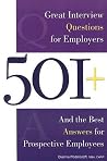 501+ Great Interview Questions For Employers and the Best Answers for Prospective Employees 501+ Great Interview Questions For Employers and the Best Answers for Prospective Employees