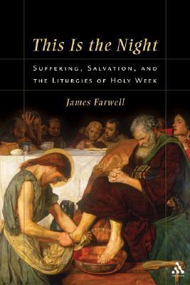 This Is the Night: Suffering, Salvation, and the Liturgies of Holy Week. (Hardcover)