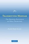 Transmitting Mishnah: The Shaping Influence of Oral Tradition
