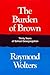 The Burden of Brown: Thirty...