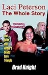 LACI PETERSON The Whole Story: Laci, Scott, and Ambers Deadly Love Triangle