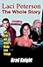 LACI PETERSON The Whole Story by Brad Knight