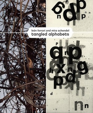 León Ferrari & Mira Schendel: Tangled Alphabets (Hardcover)