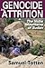 Genocide by Attrition by Samuel Totten