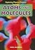Exploring Atoms and Molecules (Exploring Physical Science)