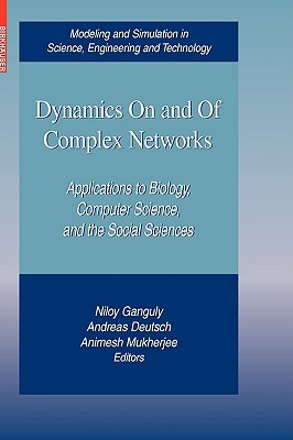 Dynamics On and Of Complex Networks (Modeling and Simulation in Science, Engineering and Technology)