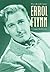 Errol Flynn: The Life and C...
