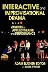 INTERACTIVE AND IMPROVISATIONAL DRAMA: VARIETIES OF APPLIED THEATRE AND PERFORMANCE