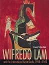 Wilfredo Lam and the International Avant Garde, 1923-1982 Wilfredo Lam and the International Avant Garde, 1923-1982