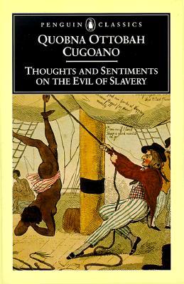 Thoughts and Sentiments on the Evil of Slavery (Penguin Classics)