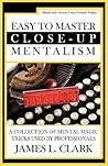 Easy to Master Close-Up Mentalism Easy to Master Close-Up Mentalism