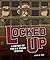 Locked Up: A History of the U.S. Prison System (People's History)