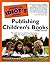The Complete Idiot's Guide to Publishing Children's Books by Harold D. Underdown