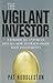 The Vigilant Investor: A Fo...