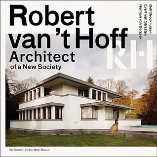 Robert van 't Hoff : Architect of a New Society (Hardcover)