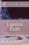 Lipstick Faith by Lauren M. Johnson