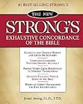 The New Strong's Exhaustive Concordance of the Bible: With Main Concordance, Appendix to the Main Concordance, Topical Index to the Bible, Dictionar