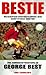 Bestie : A Portrait of a Legend
