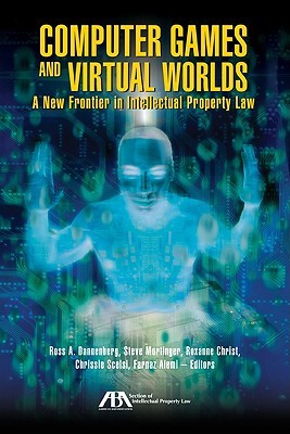Computer Games and Virtual Worlds: A New Frontier in Intellectual Property Law (Paperback)