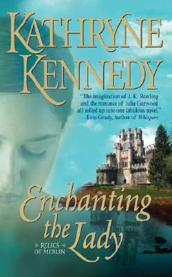 Enchanting the Lady (Relics of Merlin, #1)