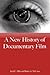 A New History of Documentary Film by Jack C. Ellis