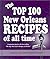 The Top 100 New Orleans Recipes of All Time by John DeMers