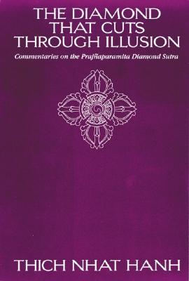 The Diamond That Cuts Through Illusion: Commentaries on the Prajnaparamita Diamond Sutra (Paperback)