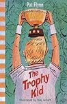 The Trophy Kid by Pat Flynn