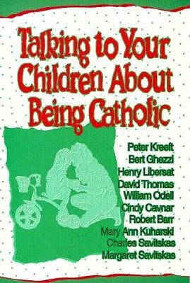 Talking to Your Children About Being Catholic (Paperback)