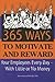 365 Ways to Motivate And Re...