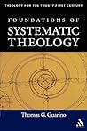 Foundations of Systematic Theology (Theology for the Twenty-First Century) Foundations of Systematic Theology (Theology for the Twenty-First Century)