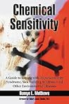Chemical Sensitivity: A Guide to Coping with Hypersensitivity Syndrome, Sick Building Syndrome and Other Environmental Illnesses Chemical Sensitivity: A Guide to Coping with Hypersensitivity Syndrome, Sick Building Syndrome and Other Environmental Illnesses