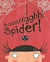 Aaaarrgghh! Spider! by Lydia Monks