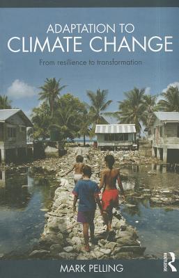 Adaptation to Climate Change: From Resilience to Transformation (Paperback)