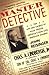 Master Detective: The Life and Crimes of Ellis Parker, America's Real-life Sherlock Holmes