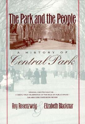 The Park and the People: A History of Central Park (Paperback)