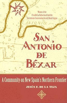 San Antonio de Béxar: A Community on New Spain's Northern Frontier (Paperback)